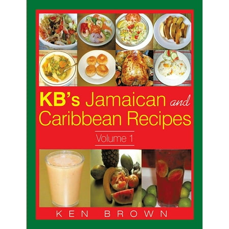 Kb's Jamaican and Caribbean Recipes Vol 1 - eBook (The Best Jamaican Oxtail Recipe)