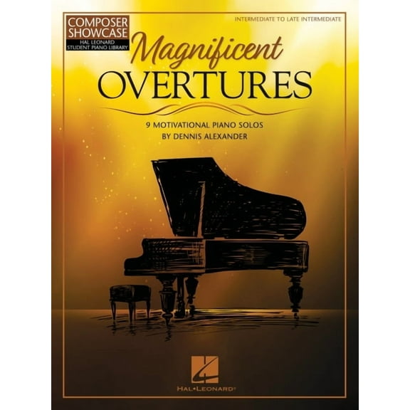 Magnificent Overtures: 9 Motivational Piano Solos by Dennis Alexander, (Paperback)