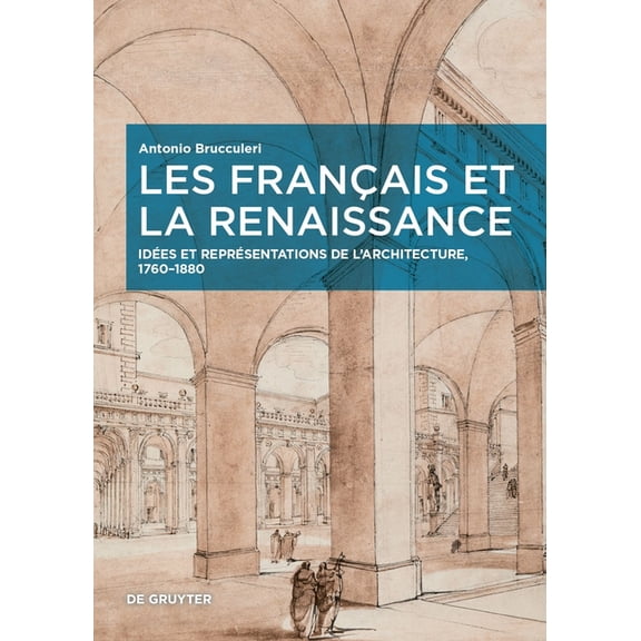 European Identities and Transcultural Ex Les Français Et La Renaissance: Idées Et Représentations de l'Architecture, 1760-1880, Book 4, (Hardcover)