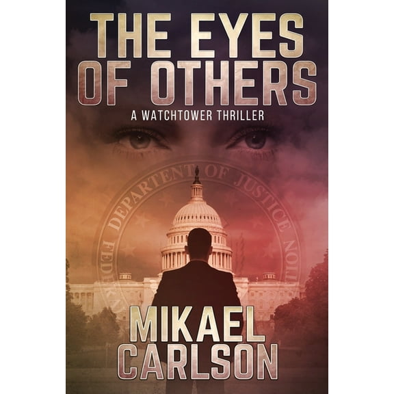 Watchtower Thrillers The Eyes of Others: A Watchtower Thriller, Book 1, (Paperback)