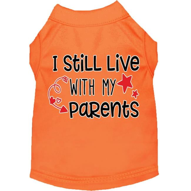 I still live with my parents dog shirt hot sale
