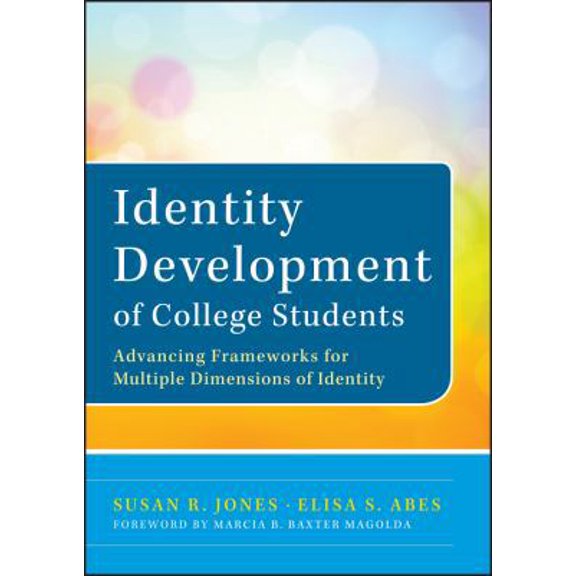 Pre-Owned Identity Development of College Students: Advancing Frameworks for Multiple Dimensions of Identity (Hardcover) 0470947195 9780470947197