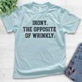 thumbnail image 2 of Kids Irony The Opposite Of Wrinkly Shirt, Youth Kids Boy Girl T-Shirt, Irony Shirt, Ironic Shirt, Pun Shirt, Light Blue, Medium, 2 of 4