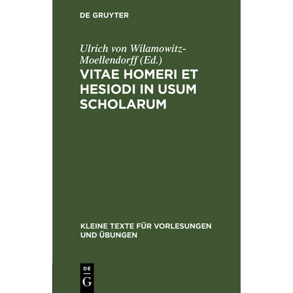 Kleine Texte FÃ¼r Vorlesungen Und Ãbungen Vitae Homeri et Hesiodi in usum scholarum, Book 137, (Hardcover)