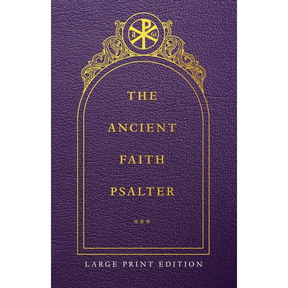 The Ancient Faith Psalter Large Print Edition, (Paperback)