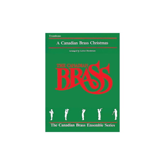 Canadian Brass The Canadian Brass Christmas (Trombone) Brass Ensemble Series Composed by Various