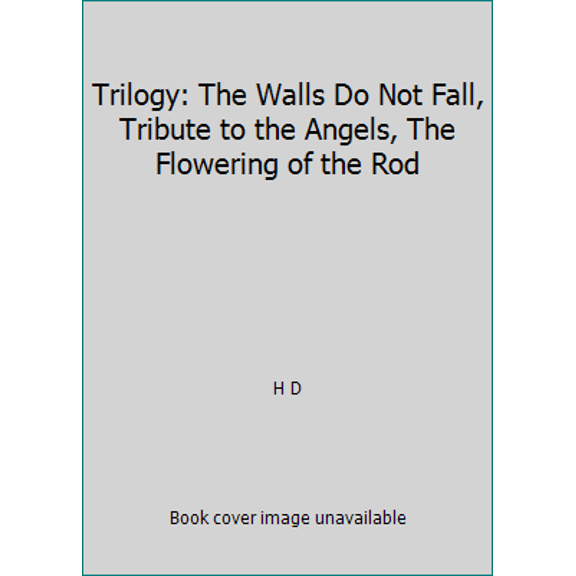Pre-Owned Trilogy: The Walls Do Not Fall, Tribute to the Angels, The Flowering of the Rod (Paperback) 081120491X 9780811204910