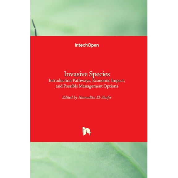 Invasive Species: Introduction Pathways, Economic Impact, and Possible Management Options (Hardcover)