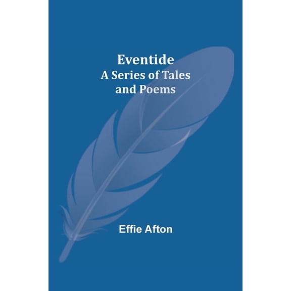 Eventide; A Series of Tales and Poems, (Paperback)