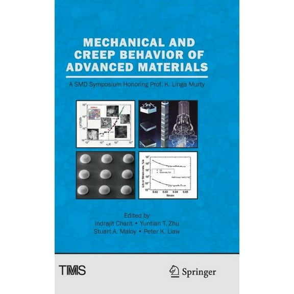 Minerals, Metals & Materials Mechanical and Creep Behavior of Advanced Materials: A Smd Symposium Honoring Professor K. Linga Murty, (Hardcover)