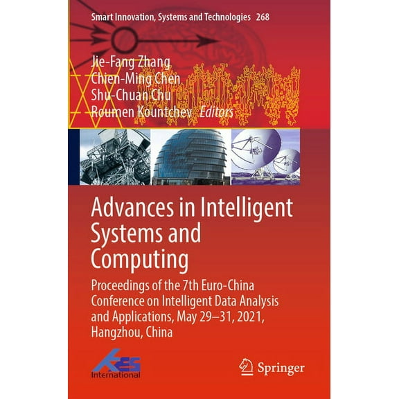 Smart Innovation, Systems and Technologi Advances in Intelligent Systems and Computing: Proceedings of the 7th Euro-China Conference on Intelligent Data Analysis, Book 268, (Paperback)
