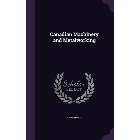 Canadian Machinery and Metalworking (Hardcover)