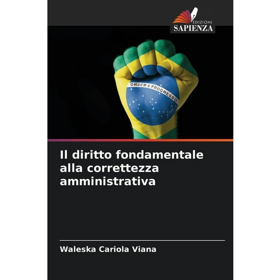 Il diritto fondamentale alla correttezza amministrativa, (Paperback)