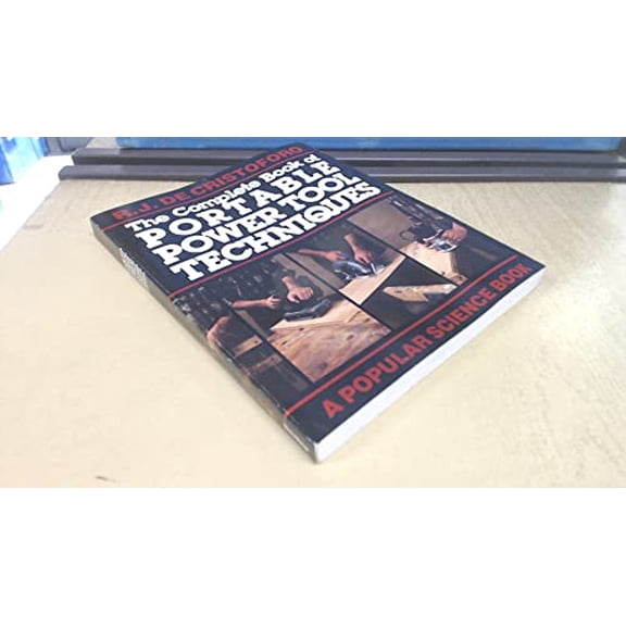 Pre-Owned The Complete Book of Portable Power Tool Techniques (Paperback) 0806965029 9780806965024