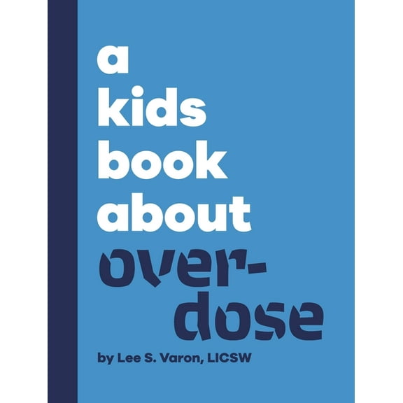 A Kids Book About Overdose, (Hardcover)