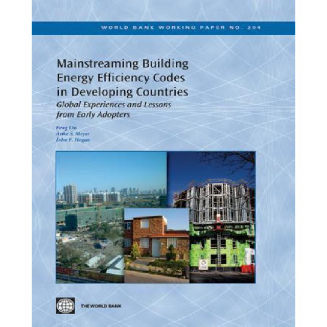 Mainstreaming Building Energy Efficiency Codes in Developing Countries: Global Experiences and Lessons from Early Adopters