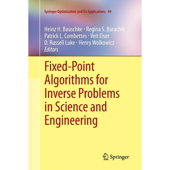 Springer Optimization and Its Applicatio Fixed-Point Algorithms for Inverse Problems in Science and Engineering, Book 49, (Paperback)