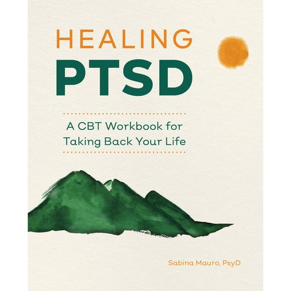 Healing Ptsd: A CBT Workbook for Taking Back Your Life, (Paperback)