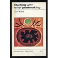 thumbnail image 1 of Pre-Owned Starting with relief printmaking (A Pocket how to do it) (Hardcover) 0823069303 9780823069309, 1 of 1
