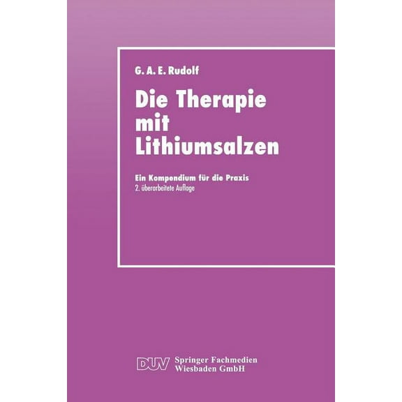 Duv: Medizin Die Therapie Mit Lithiumsalzen: Ein Kompendium FÃ¼r Die PRAXIS, (Paperback)