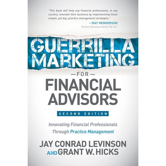Guerrilla Marketing for Financial Advisors: Transforming Financial Professionals Through Practice Management, (Paperback)