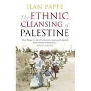 ILAN PAPPE The Ethnic Cleansing of Palestine (Paperback)