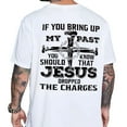 thumbnail image 5 of Unisex Christian T-Shirt, “If You Bring Up My Past, Jesus Dropped the Charges” Graphic Faith Tee, Casual Cotton Shirt for Men and Women, Sizes S–5XL, 5 of 7