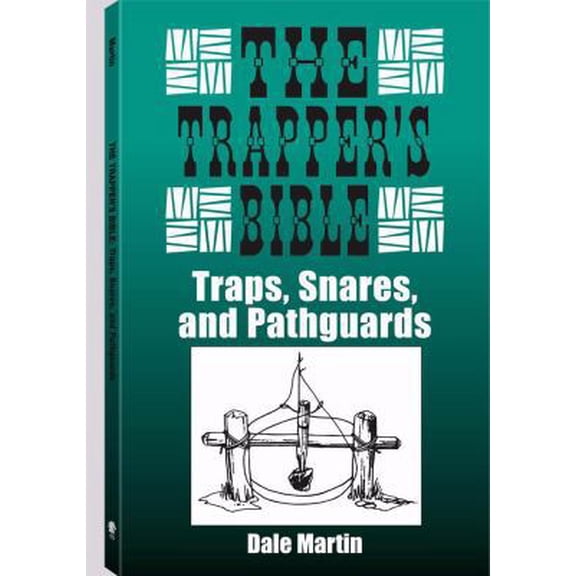 Pre-Owned The Trapper's Bible: Traps, Snares & Pathguards (Paperback) 0873644069 9780873644068