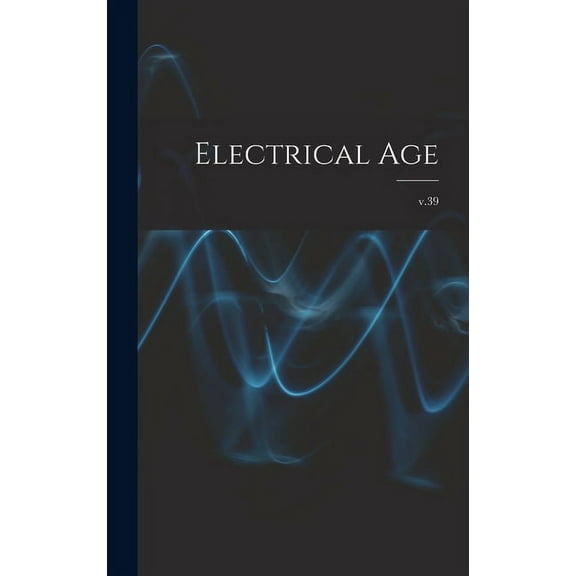 Electrical Age [microform]; v.39 (Hardcover)