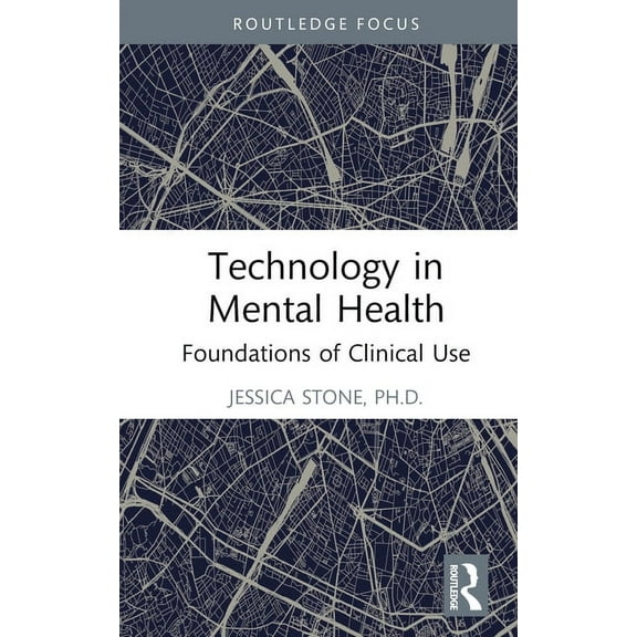 Routledge Focus on Mental Health Technology in Mental Health: Foundations of Clinical Use, (Hardcover)