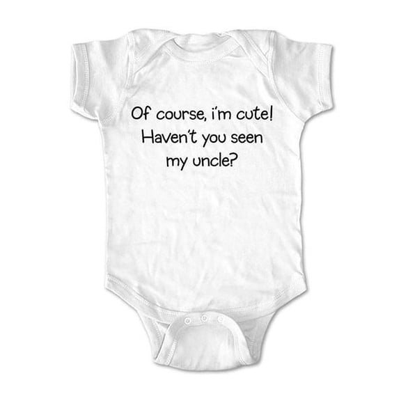 Of course, I'm cute. Haven't you seen my Uncle? - wallsparks cute & funny Brand - baby one piece bodysuit - Great baby shower gift!