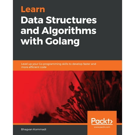 Learn Data Structures and Algorithms with Golang - (Best Way To Learn Data Structures And Algorithms)