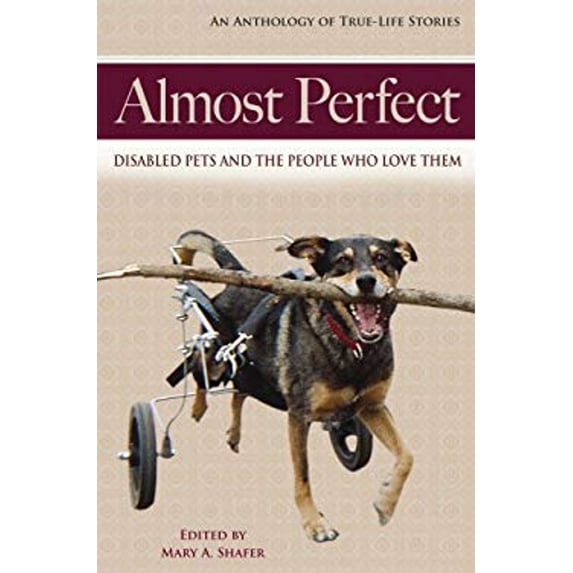 Pre-Owned Almost Perfect: Disabled Pets and the People Who Love Them (Paperback) 0977132927 9780977132928