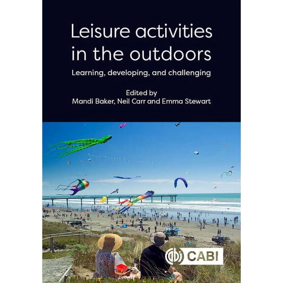 Leisure Activities in the Outdoors: Learning, Developing and Challenging, (Hardcover)