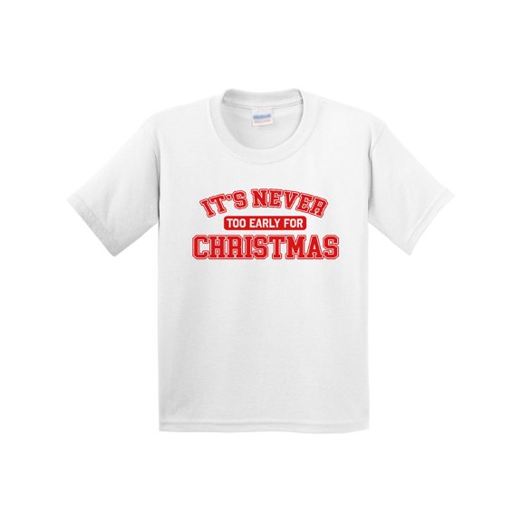 Inktastic It's Never Too Early for Christmas Youth T-Shirt