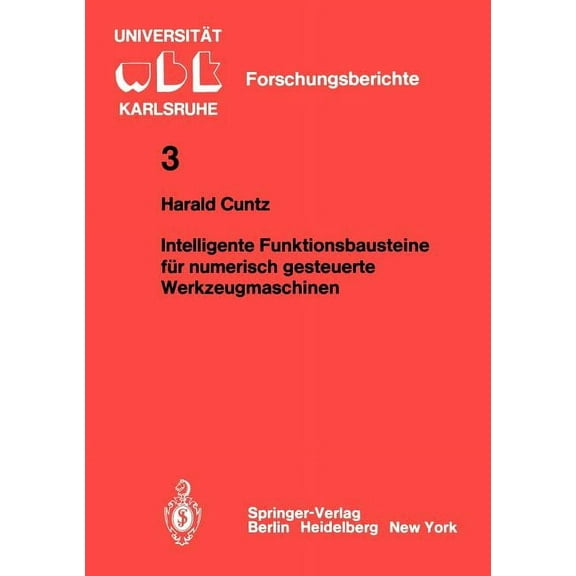 Wbk-Forschungsberichte Aus Dem Institut Intelligente Funktionsbausteine FÃ¼r Numerisch Gesteuerte Werkzeugmaschinen, Book 3, (Paperback)