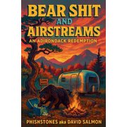 1 Bearshit and Airstreams: An Adirondack Redemption, Book 1, (Paperback)