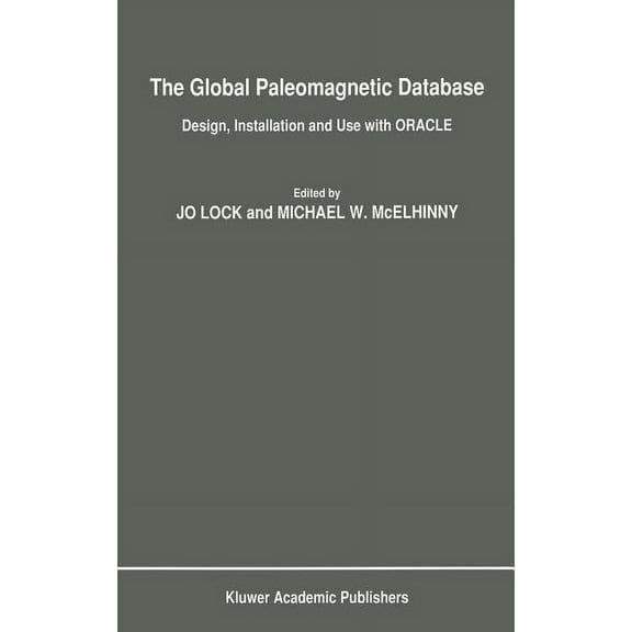 The Global Paleomagnetic Database: Design, Installation and Use with Oracle, (Hardcover)