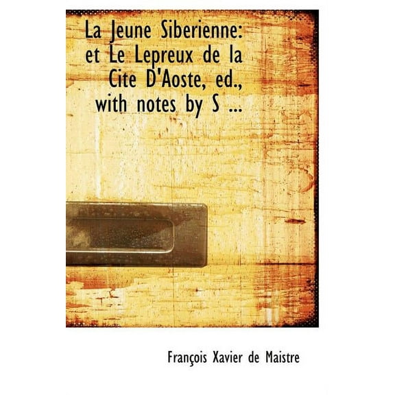 La Jeune Sibacrienne : Et Le Lacpreux de La Citac D'Aoste, Ed., with Notes by S ... (Large Print Edition) (Hardcover)