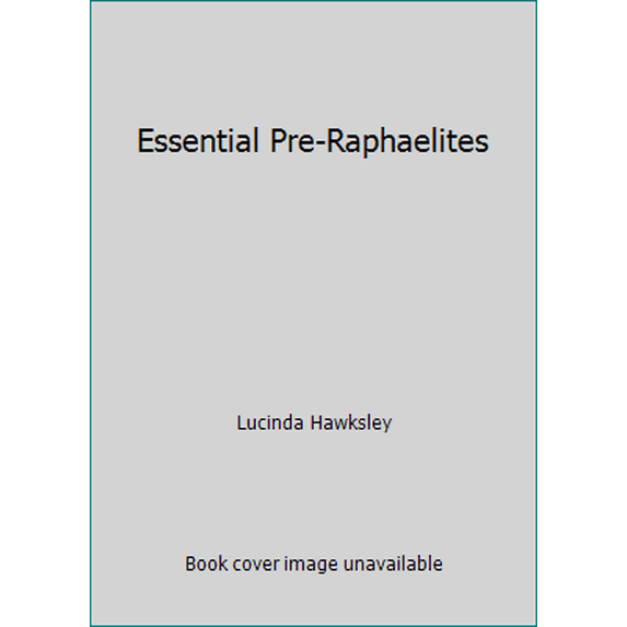 Pre-Owned Essential Pre-Raphaelites (Hardcover) 9780752535906