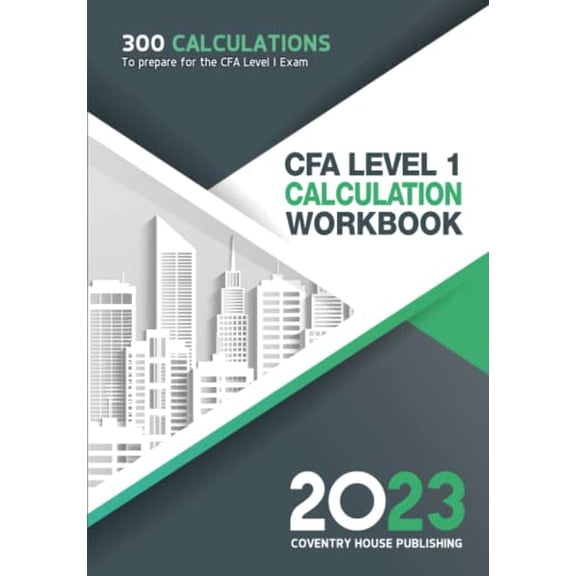 Pre-Owned CFA Level 1 Calculation Workbook: 300 Calculations to Prepare for the CFA Level 1 Exam (2023 Edition)
