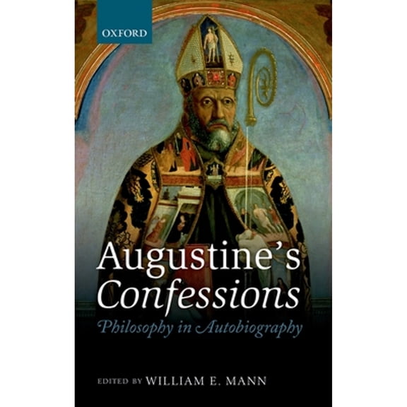 Augustine's Confessions: Philosophy in Autobiography, (Hardcover)