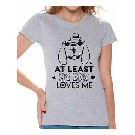 Nice Valentine Gifts For Her Awkward Styles At Least My Dog Loves Me Shirt Valentine T Shirt for Women Valentine's Day Gift for Her Dog Lovers Shirt Cute Valentines Day Gift for Dog Owners Happy Singles Day Funny Valentine Shirt ()