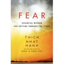Fear: Essential Wisdom for Getting Through the Storm, (Paperback)