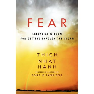 Fear: Essential Wisdom for Getting Through the Storm, (Paperback)