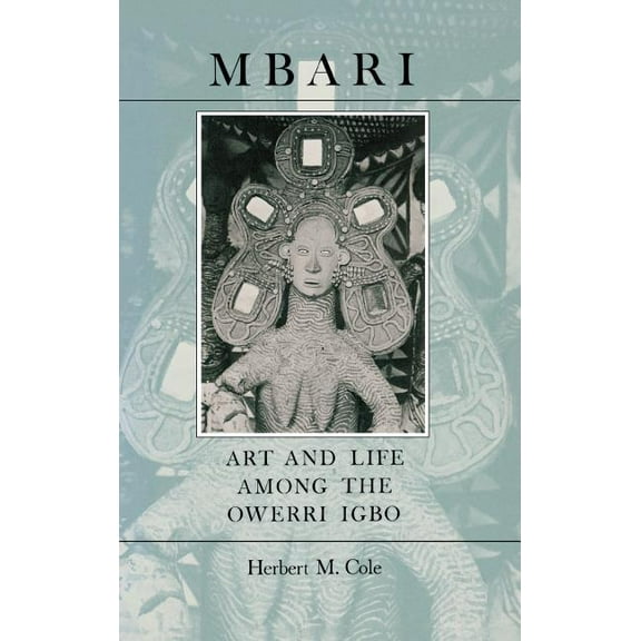 Traditional Arts of Africa Mbari: Art and the Life Among the Owerri Igbo, (Hardcover)