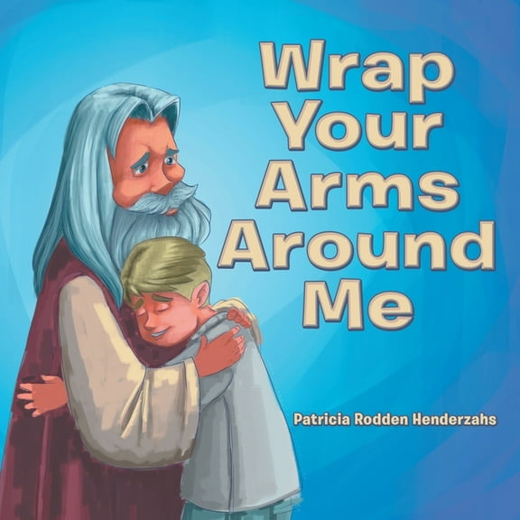 Wrap Your Arms Around Me, (Paperback)