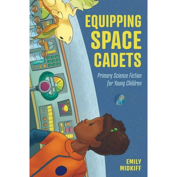 Children's Literature Association Equipping Space Cadets: Primary Science Fiction for Young Children, (Hardcover)
