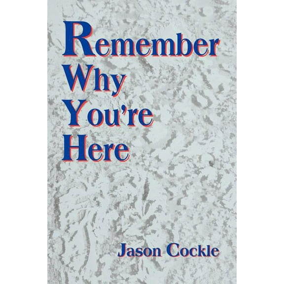 Remember Why You're Here, (Paperback)