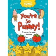 Super Funny Jokes for Kids You're So Punny!: A Book of Pun-Derful Wordplay, (Hardcover)